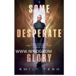 Some Desperate Glory by Emily Tesh