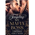 TEMPTING MY MAFIA BOSS BY AURA ROSE