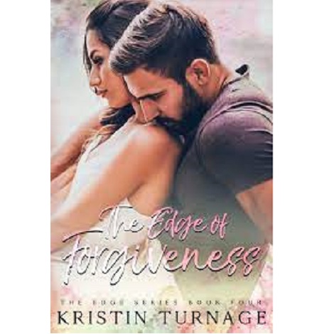 THE EDGE OF FORGIVENESS BY KRISTIN TURNAGE