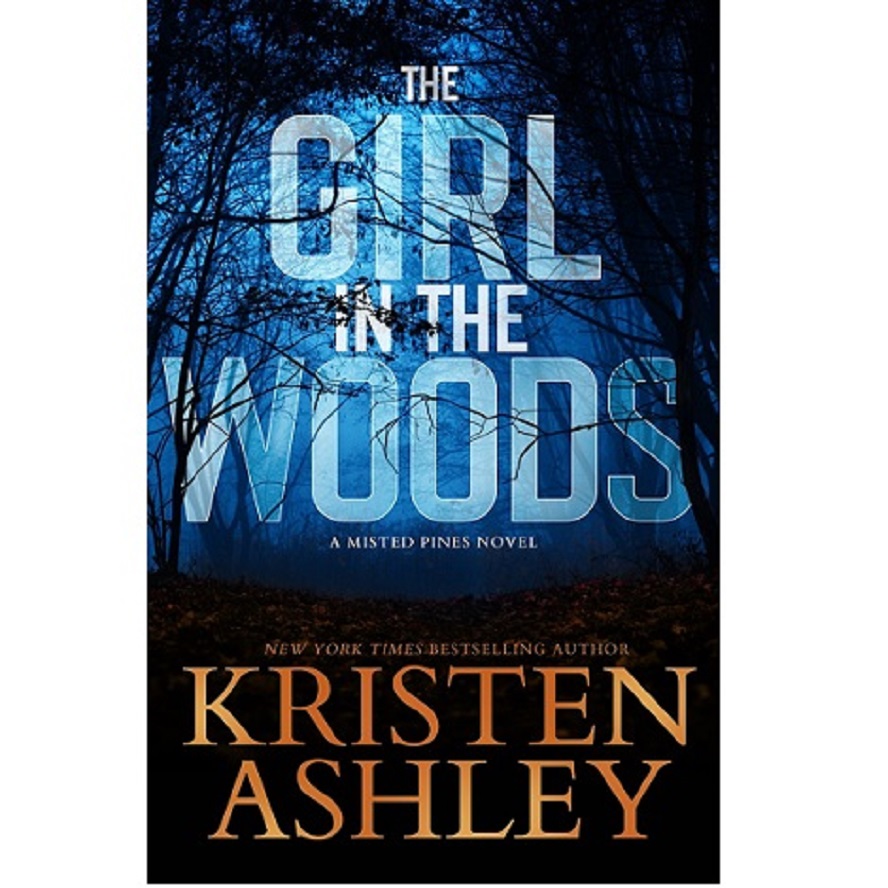 THE GIRL IN THE WOODS BY KRISTEN ASHLEY