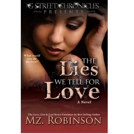 The Lies We Tell for Love BY Mz. Robinson