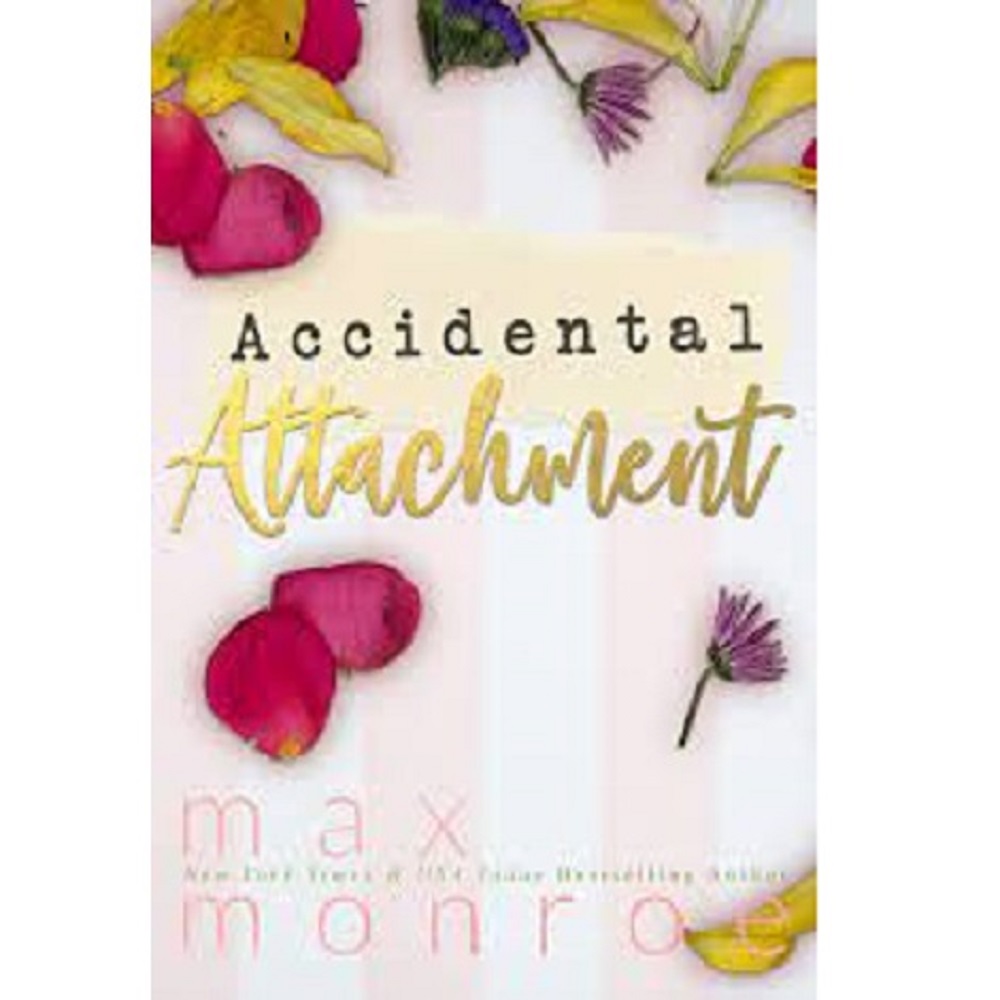 ACCIDENTAL ATTACHMENT BY MAX MONROE