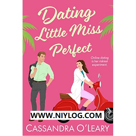 Dating Little Miss Perfect by Cassandra O’Leary-WWW.NIYLOG.COM