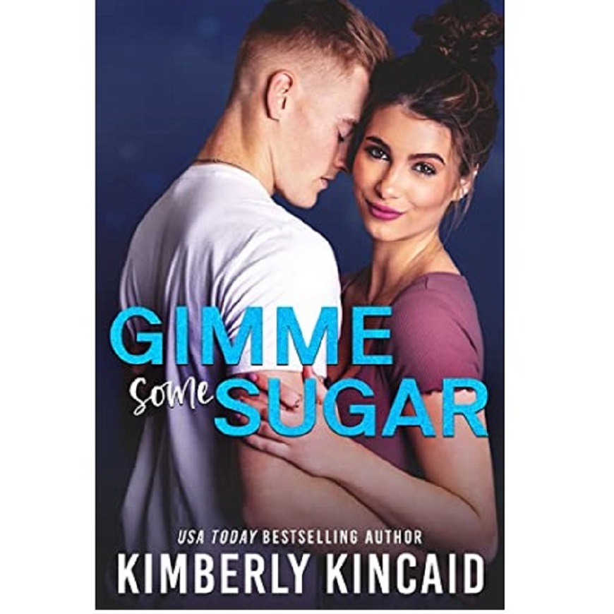 GIMME SOME SUGAR BY KIMBERLY KINCAID