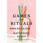 Games and Rituals by Katherine Heiny