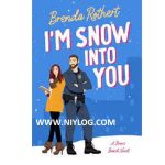 I’m Snow Into You by Brenda Rothert