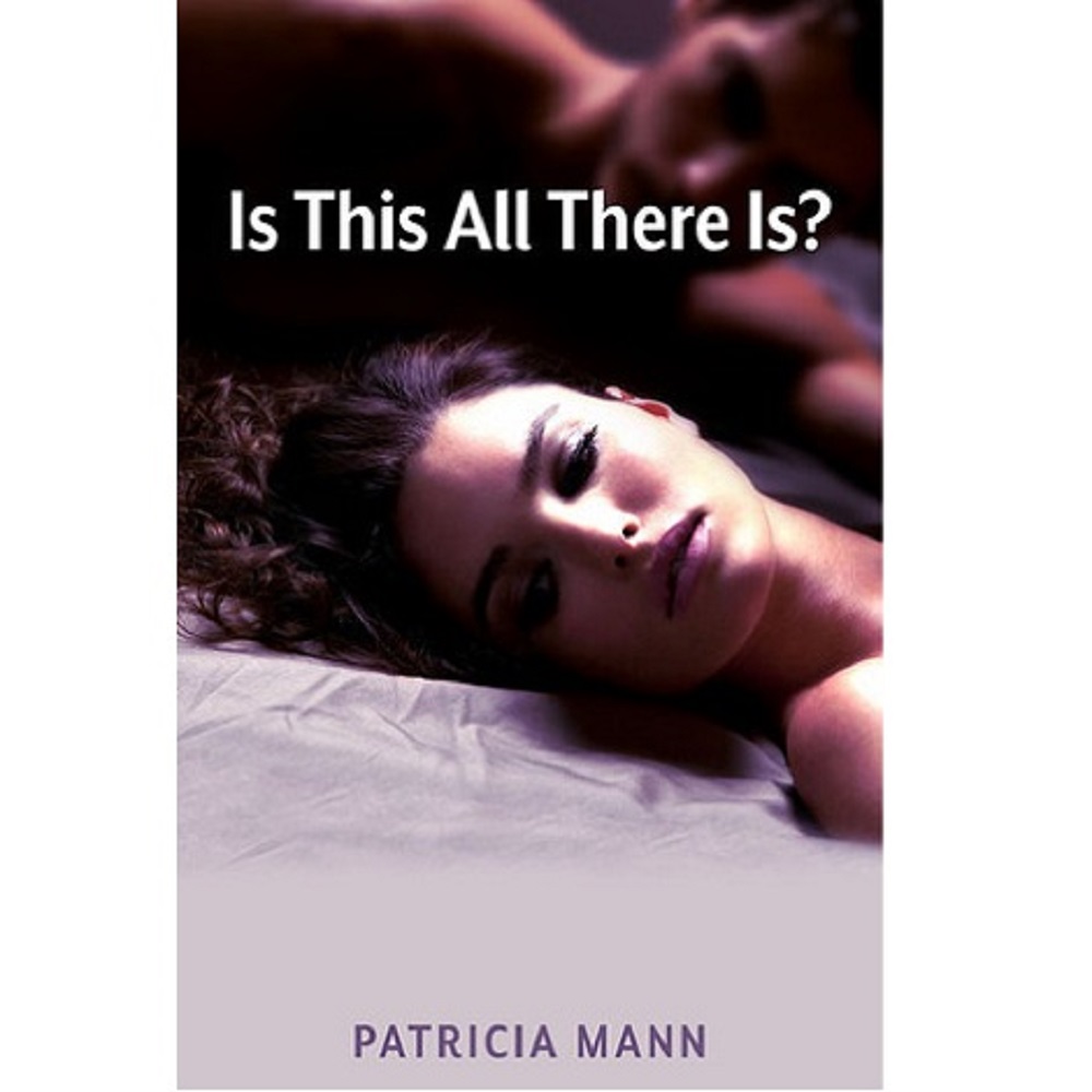 Is This All There Is by Patricia Mann