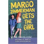 Margo Zimmerman Gets the Girl by Sara Waxelbaum & Brianna R. Shrum