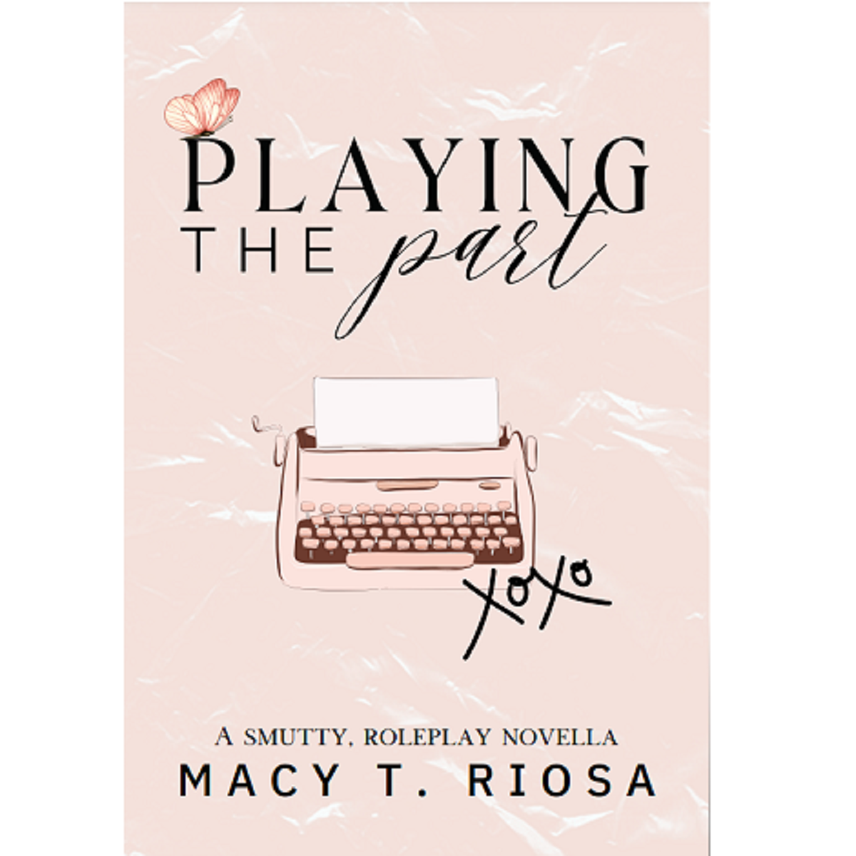 PLAYING THE PART BY MACY T. RIOSA