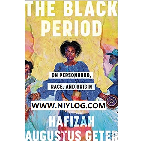 The Black Period by Hafizah Augustus Geter -WWW.NIYLOG.COM
