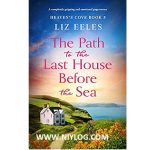 The Path to the Last House Before the Sea by Liz Eeles