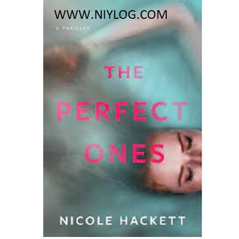 The Perfect Ones by Nicole Hackett
