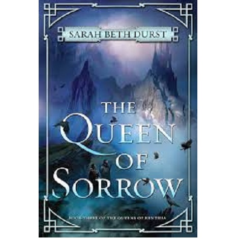 The Queen of Sorrow by Sarah Beth Durst, Khristine Hvam