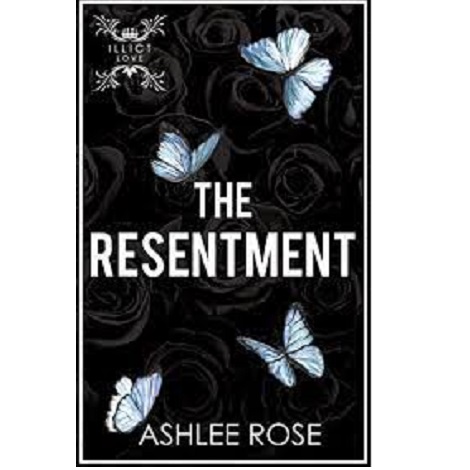 The Resentment by Ashlee Rose
