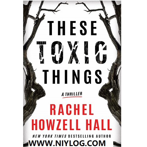 These Toxic Things by Rachel Howzell Hall -WWW.NIYLOG.COM