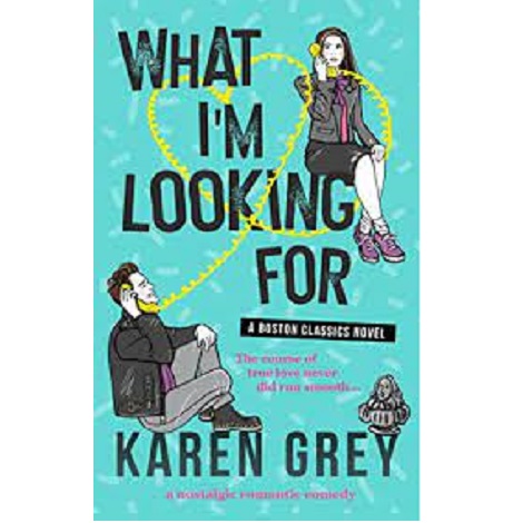 What I’m Looking For by Karen Grey