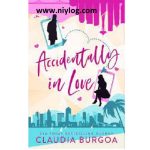 Accidentally In Love by Claudia Burgoa