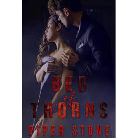 Bed of Thorns by Piper Stone