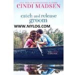 Catch and Release Groom by Cindi Madsen