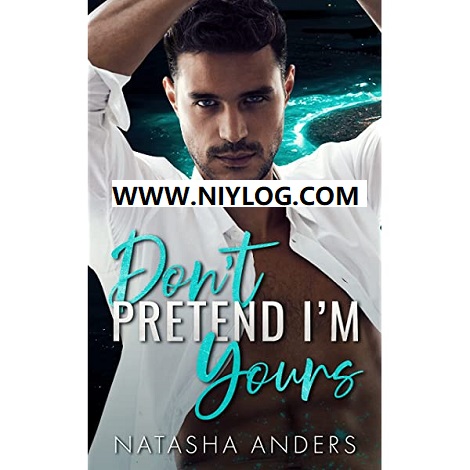 Don’t Pretend I’m Yours by Natasha Anders -WWW.NIYLOG.COM