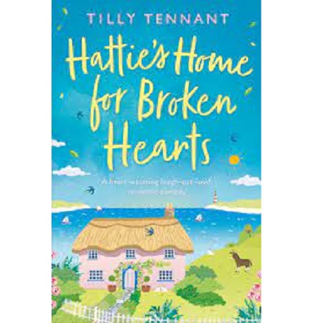 Hattie’s Home for Broken Hearts by Tilly Tennant