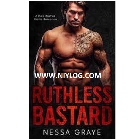 Ruthless Bastard by Nessa Graye