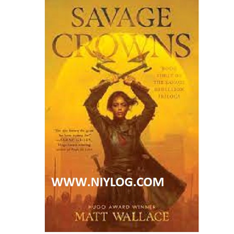 Savage Crowns by Matt Wallace