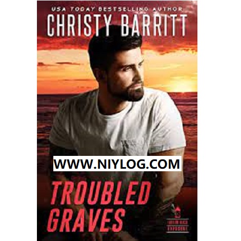 TROUBLED GRAVES BY CHRISTY BARRITT -WWW.NIYLOG.COM