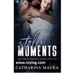 The Stolen Moments Trilogy by Catharina Maura