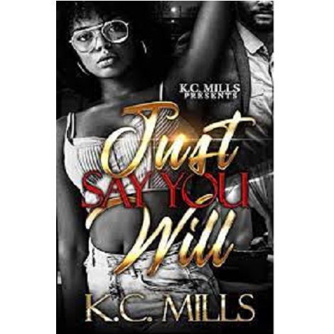 Just Say You Will by K.C. Mills