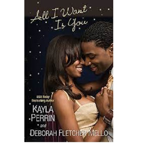 All I Want Is You by Perrin Kayla, Mello Deborah Fletcher