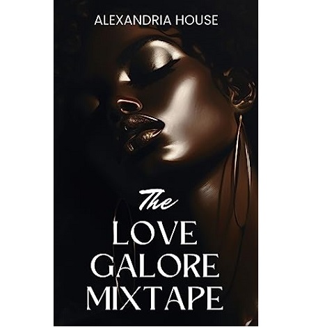 The love galore mixtape by Alexandria House