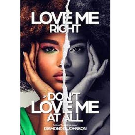 Love Me Right Or Don't Love Me At All BY Johnson Diamond