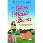 A Gift for Maisie Bloom by Jessie Cahalin