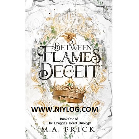 Between Flames and Deceit by M.A. Frick