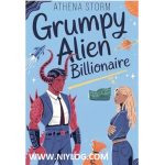 Grumpy Alien Billionaire by Athena Storm