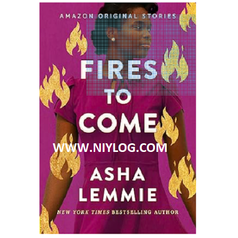 Fires to Come by Asha Lemmie