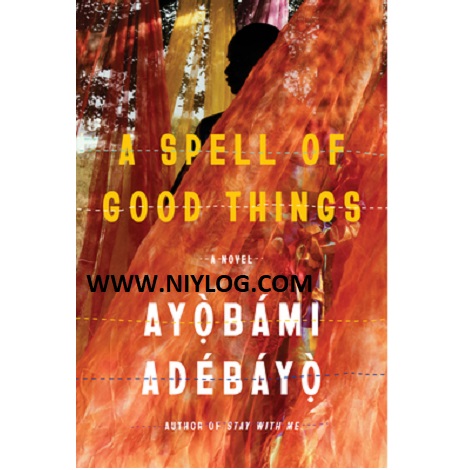 A Spell of Good Things by Ayobami Adebayo