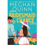 Bridesmaid By Chance by Meghan Quinn