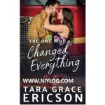 The One Who Changed Everything by Tara Grace Ericson