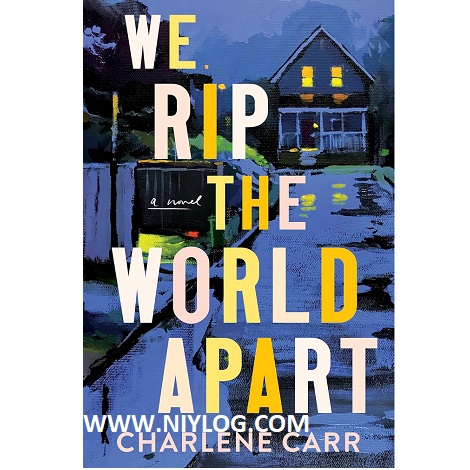 We Rip the World Apart by Charlene Carr