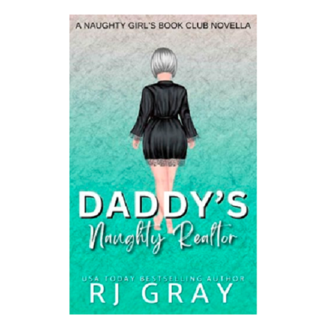 Daddy’s Naughty Realtor by RJ Gray