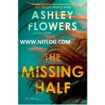 The Missing Half by Ashley Flowers