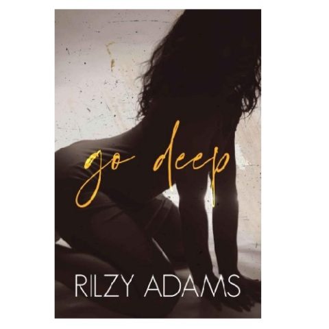 Go Deep By Rilzy Adams