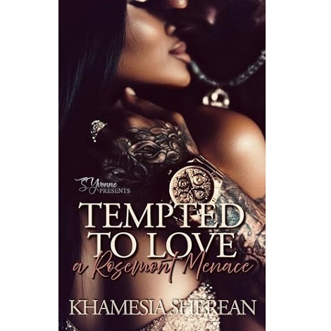 Tempted To Love A Rosemont Menace by Khamesia Sherean