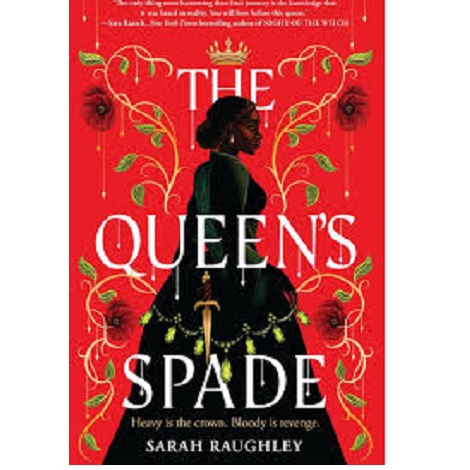 The Queen’s Spade by Sarah Raughley