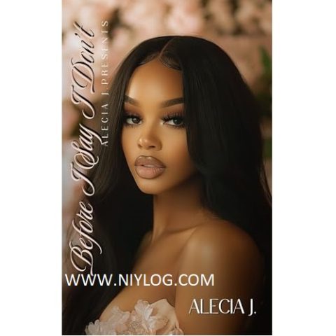 Before I Say I Don't by Alecia J