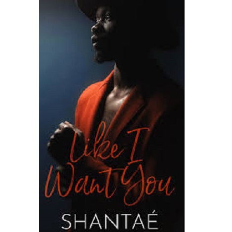 Like I Want You by Shantaé