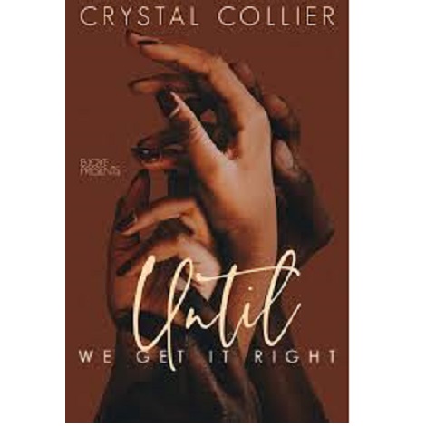 Until We Get It Right by Crystal Collier