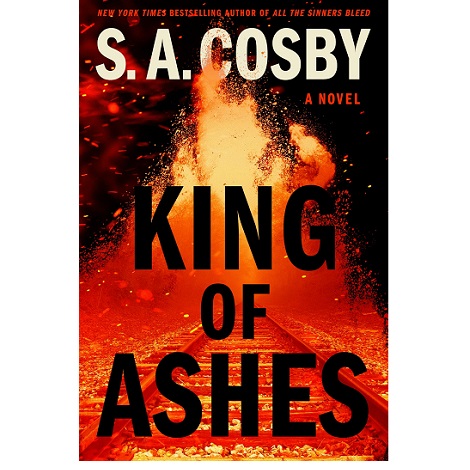 King of Ashes by S. A. Cosby